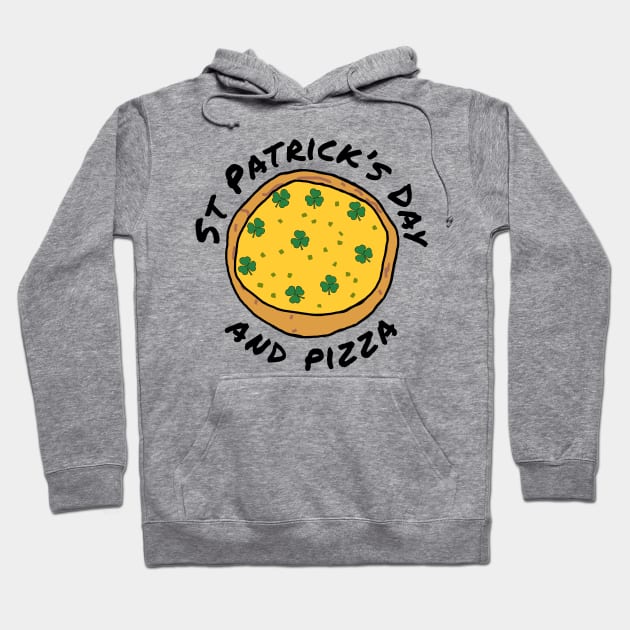 St Patricks Day and Pizza Hoodie by ellenhenryart